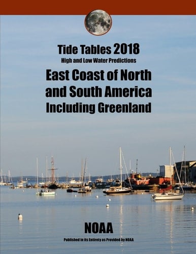 Tide Tables 2018 East Coast of North and South America Including Greenland