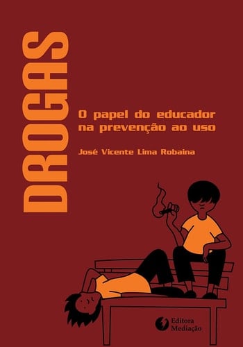 Drogas: o Papel do Educador na Prevencao ao Uso