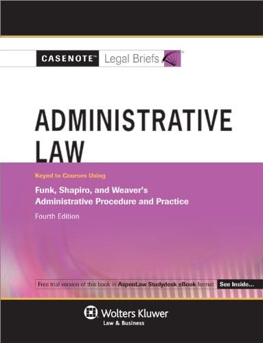 Administrative Law Keyed Courses Using Funk, Shapiro and Weaver's Administrative Procedure and Practice
