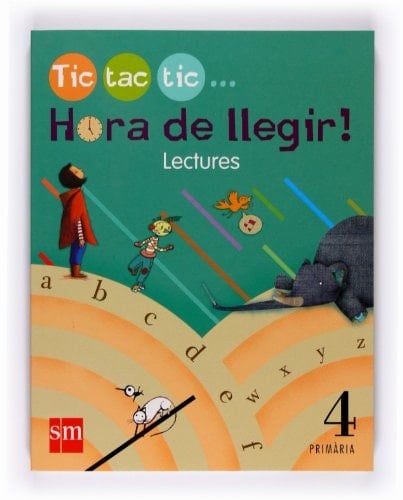 Lectures tic, tac, tic-- hora de lleguir, 4 Educació Primària, 2 cicle (Valencia)