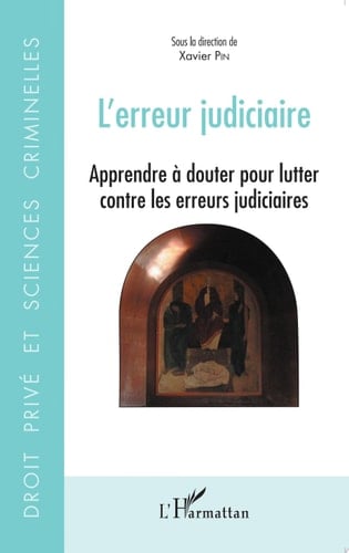 L'erreur judiciaire Apprendre à douter pour lutter contre les erreurs judiciaires