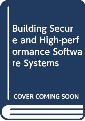 Building Secure and High-Performance Software Systems
