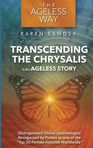 Transcending the Chrysalis: An Ageless Story