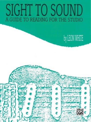 Sight to Sound A Guide to Reading for the Studio