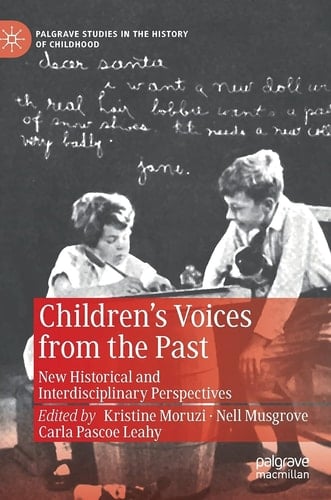 Children’s Voices from the Past New Historical and Interdisciplinary Perspectives