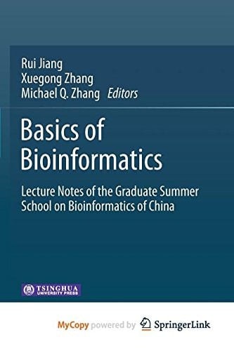 Basics of Bioinformatics Lecture Notes of the Graduate Summer School on Bioinformatics of China