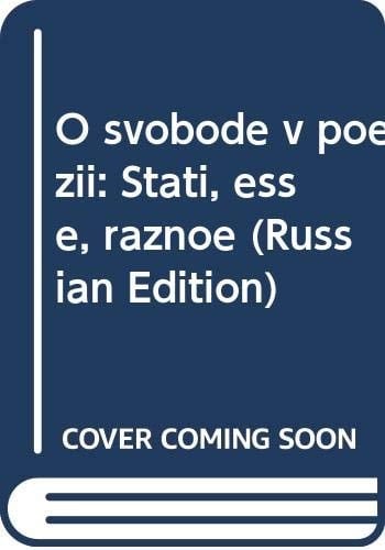 O svobode v poėzii: Statʹi, ėsse, raznoe (Russian Edition)