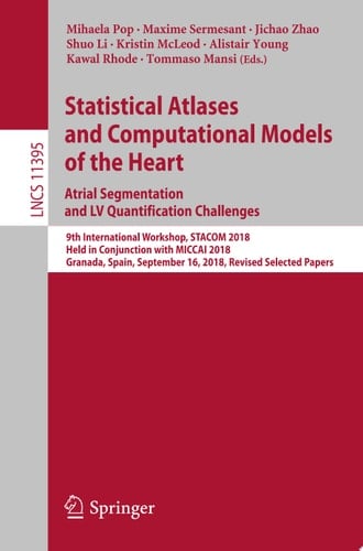 Statistical Atlases and Computational Models of the Heart. Atrial Segmentation and LV Quantification Challenges