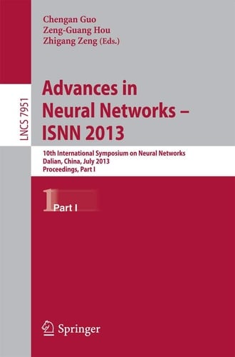Advances in Neural Networks- ISNN 2013 10th International Symposium on Neural Networks, ISNN 2013, Dalian, China, July 4-6, 2013, Proceedings, Part I