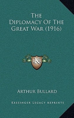 The Diplomacy Of The Great War (1916)