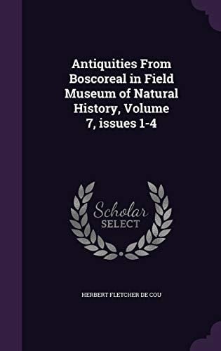Antiquities From Boscoreal in Field Museum of Natural History, Volume 7, Issues 1-4