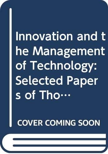 Innovation and the Management of Technology: Selected Papers of Thomas J Allen (Explorations in Technology, Innovation and Entrepreneurship, 2)