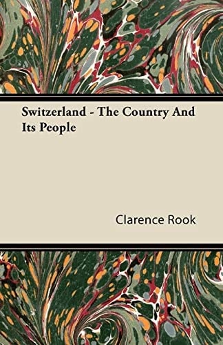Switzerland - the Country and Its People