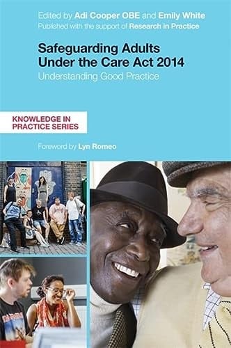 Safeguarding Adults Under the Care Act 2014 Understanding Good Practice