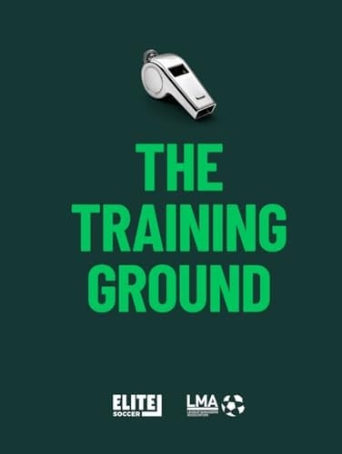 The Training Ground: Soccer coaching sessions written by the world's leading managers