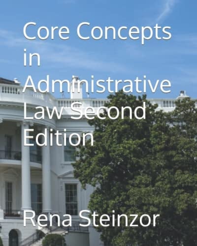 Core Concepts in Administrative Law: Second Edition