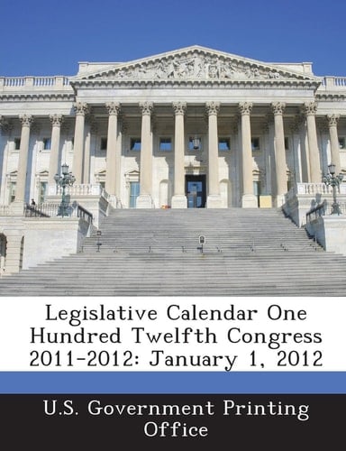 Legislative Calendar One Hundred Twelfth Congress 2011-2012 January 1 2012