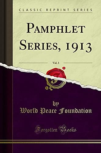 Pamphlet Series, 1913, Vol. 3 (Classic Reprint)