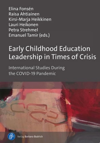 Early Childhood Education Leadership in Times of Crisis International Studies During the COVID-19 Pandemic