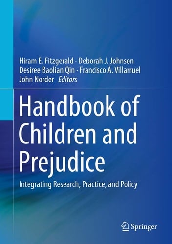 Handbook of Children and Prejudice Integrating Research, Practice, and Policy