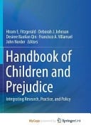 Handbook of Children and Prejudice Integrating Research, Practice, and Policy