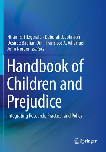 Handbook of Children and Prejudice Integrating Research, Practice, and Policy