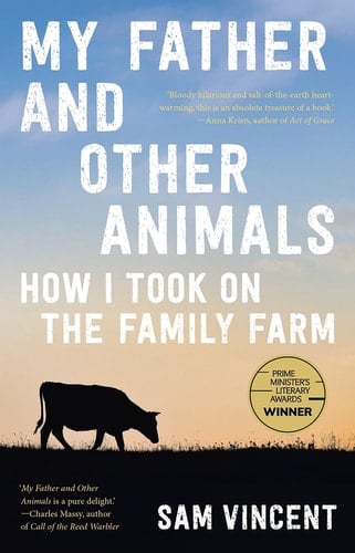 My Father and Other Animals How I Took on the Family Farm