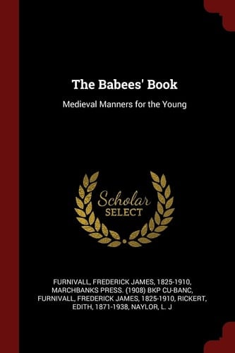 The Babees' Book Medieval Manners for the Young