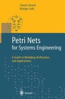 Petri Nets for Systems Engineering A Guide to Modeling, Verification, and Applications