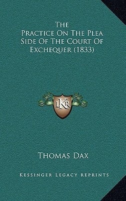 The Practice On The Plea Side Of The Court Of Exchequer (1833)