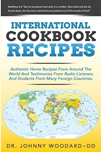 International Cookbook Recipes International CAuthentic Home Recipes From Around The World And Testimonies From Radio Listeners And Students From Many Foreign Countries.