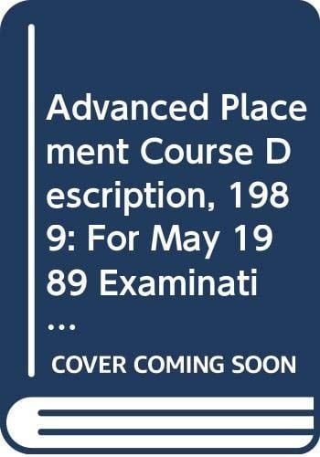 Advanced Placement Course Description, 1989 For May 1989 Examinations