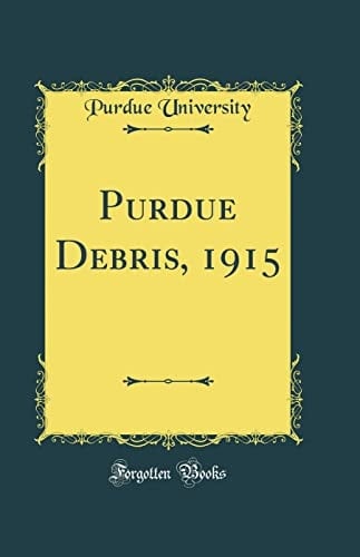 Purdue Debris, 1915 (Classic Reprint)