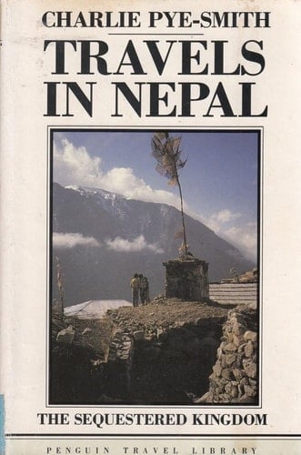 Travels in Nepal The Sequestered Kingdom