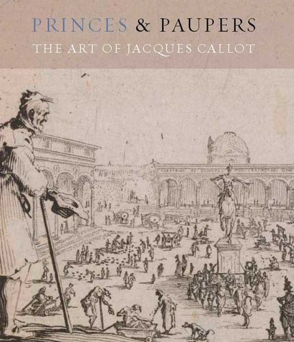 Princes and Paupers: The Art of Jacques Callot