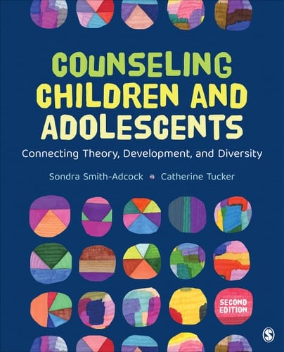 Counseling Children and Adolescents Connecting Theory, Development, and Diversity
