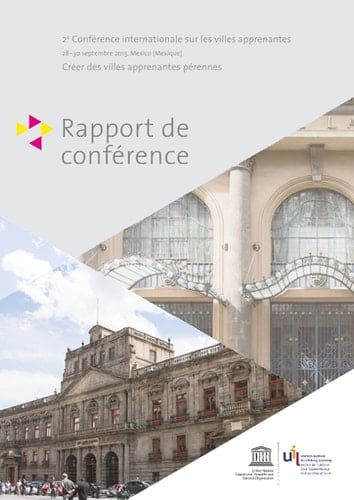 Rapport de conférence 2e conférence internationale sur les villes apprenantes  créer des villes apprenantes pérennes, 28-30 septembre 2015, mexico (mexique)