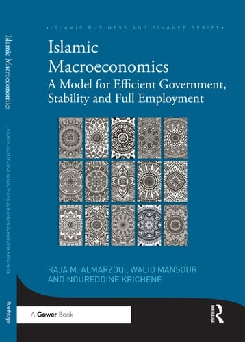 Islamic Macroeconomics A Model for Efficient Government, Stability and Full Employment