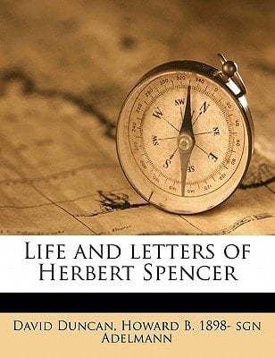 Life and letters of Herbert Spencer