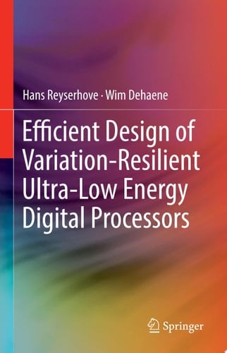 Efficient Design of Variation-Resilient Ultra-Low Energy Digital Processors