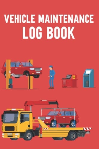 Vehicle Maintenance Log Book: Vehicle equipment maintenance and Repair Logbook Track Mileage, Oil Changed, Brakes Serviced, Air Filter, Balance Tires, Spark Plugs and expenses and mechanical work
