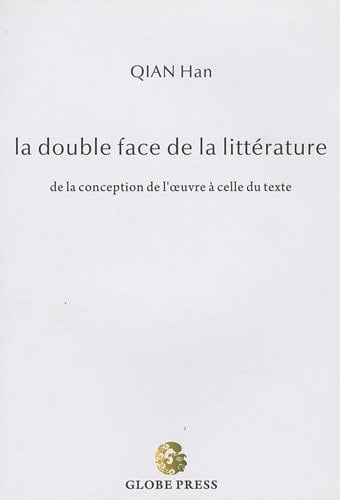 La double face de la littérature de la conception de l'œuvre à celle du texte