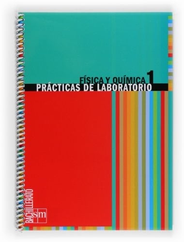 Física y química. Prácticas de laboratorio. 1o Bachillerato