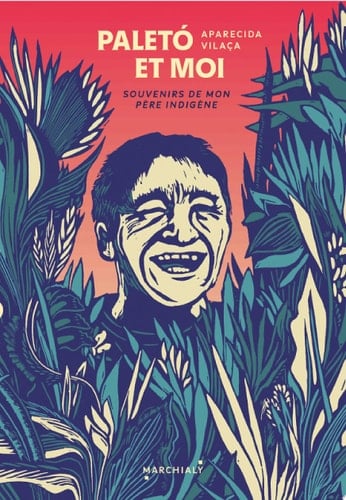 Paleto et moi, souvenirs de mon père indigène