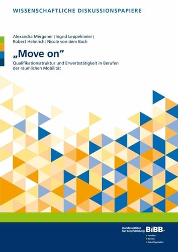 "Move on" Qualifikationsstruktur und Erwerbstätigkeit in Berufen der räumlichen Mobilität
