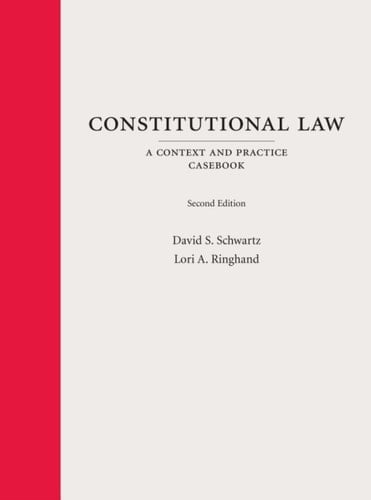 Constitutional Law: A Context and Practice Casebook, Second Edition