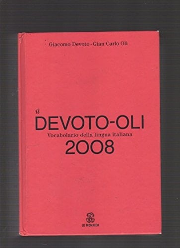 Il Devoto-Oli vocabolario della lingua italiana : 2008