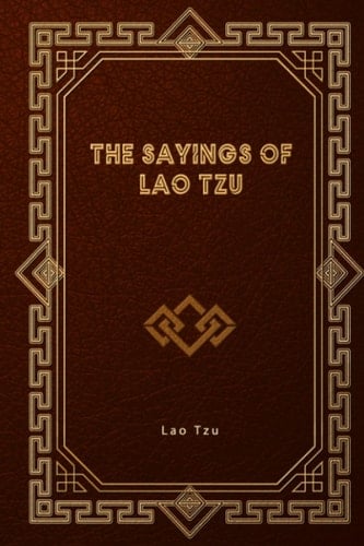 The Sayings Of Lao Tzu