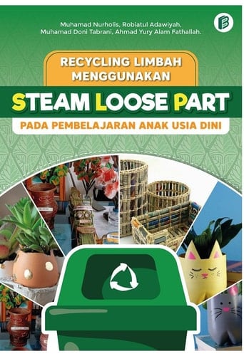 Recycling Limbah Menggunakan Steam Loose Part pada Pembelajaran Anak Usia Dini