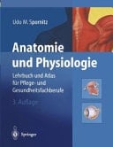 Anatomie und Physiologie Lehrbuch und Atlas für Pflege- und Gesundheitsberufe
